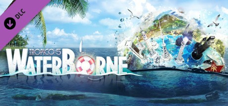Tropico 5 - Waterborne Cover