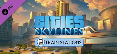 Cities: Skylines - Content Creator Pack: Train Stations Cover