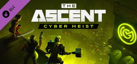The Ascent - Cyber Heist Cover