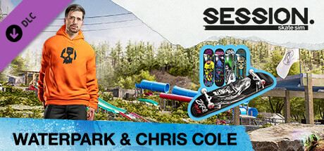 Session: Skate Sim Waterpark & Chris Cole Cover