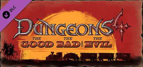 Dungeons 4 - The Good, the Bad and the Evil Cover