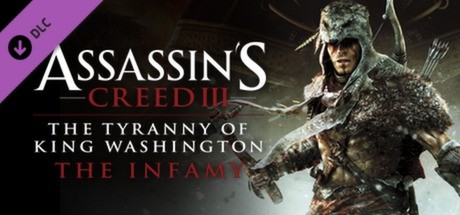 Assassin’s Creed III - The Tyranny of King Washington: The Infamy Cover