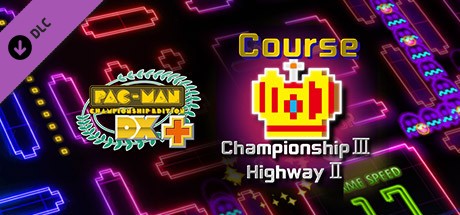 Pac-Man Championship Edition DX+: Championship III & Highway II Courses Cover