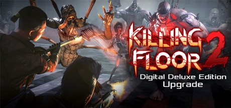 Killing Floor 2: Digital Deluxe Upgrade Cover