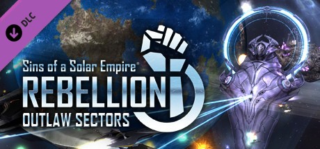 Sins of a Solar Empire: Rebellion - Outlaw Sectors Cover