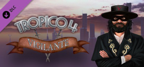 Tropico 4: Vigilante DLC Cover