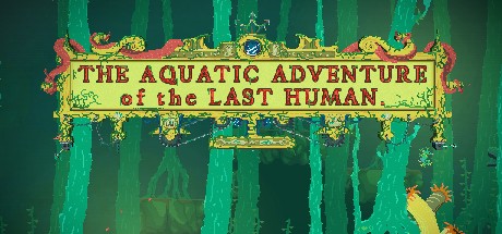 The Aquatic Adventure of the Last Human Cover