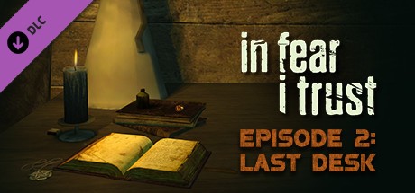 In Fear I Trust - Episode 2: Last Desk Cover