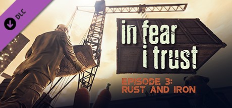 In Fear I Trust - Episode 3: Rust and Iron Cover