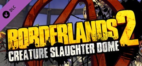 Borderlands 2: Creature Slaughterdome Cover