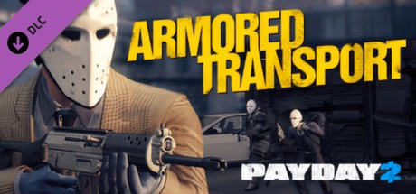 PAYDAY 2: Armored Transport Cover