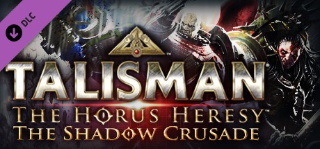 Talisman: The Horus Heresy - Shadow Crusade Cover