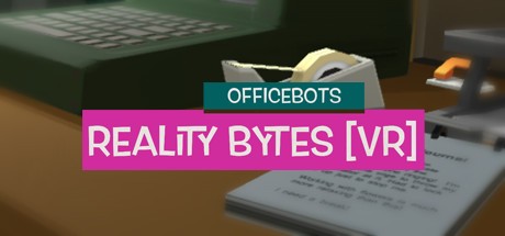 OfficeBots: Reality Bytes [VR] Cover